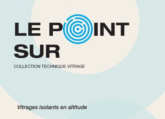 Découvrez le nouveau Le Point sur "Vitrages en altitude" !